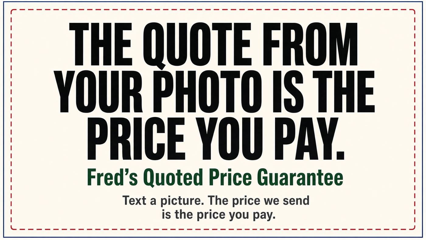 The price we send is the price you pay — Fred’s quoted price guarantee